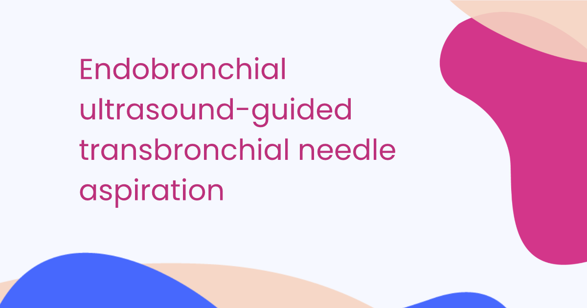 Aspiration transbronchique à l'aiguille guidée par échographie endobronchique