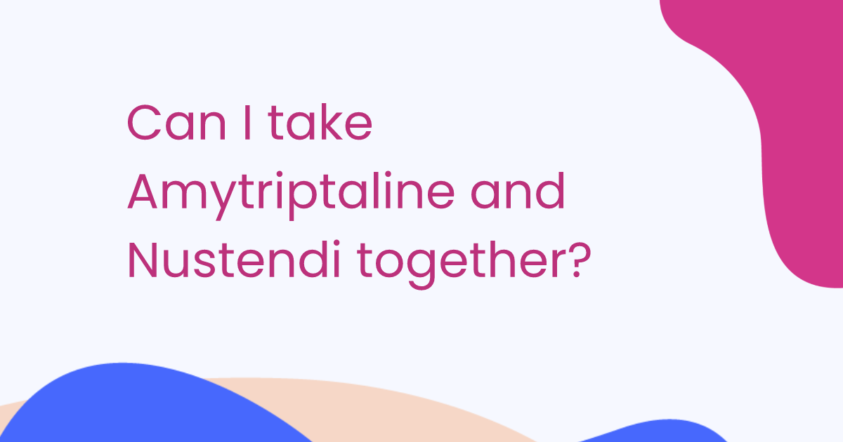 Can I take Amytriptaline and Nustendi together?