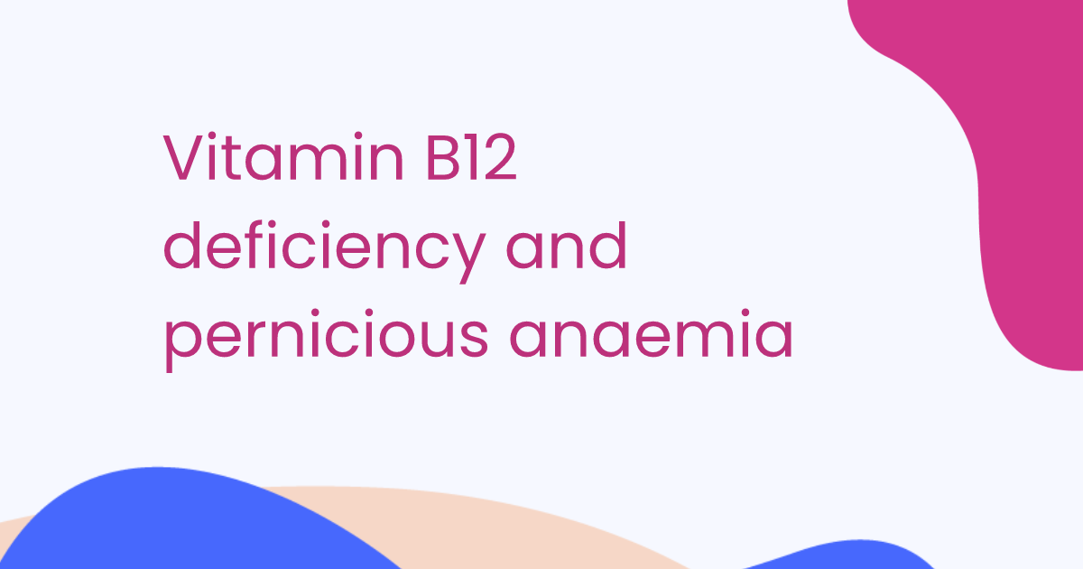 Carence en vitamine B12 et anémie pernicieuse